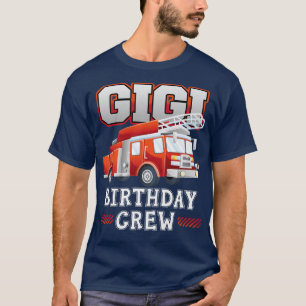 Gigi Grandma Birthday Crew Fire Truck Firefighter T-Shirt