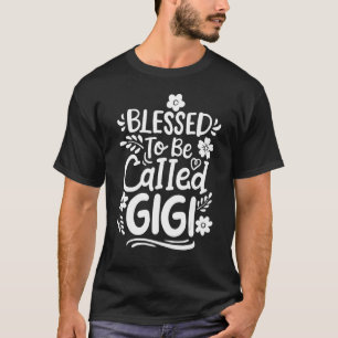 Gigi Grandma Grandmother Blessed to be Called Gigi T-Shirt