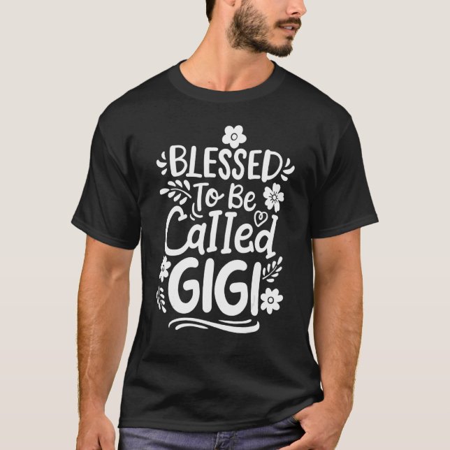 Gigi Grandma Grandmother Blessed to be Called Gigi T-Shirt (Front)