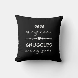 Gigi is my Name Snuggles are my Game Black Cushion