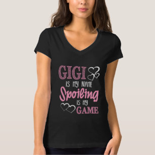 GiGi Is My Name Spoiling Is My Game Grandmother T-Shirt
