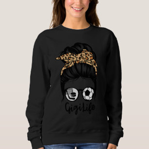 Gigi Life Messy Bun Hair Funny Soccer Hockey Gigi  Sweatshirt
