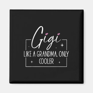 Gigi Like A Grandma Only Cooler Heart Mothers Day Magnet