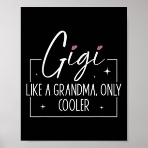 Gigi Like A Grandma Only Cooler Heart Mothers Day Poster