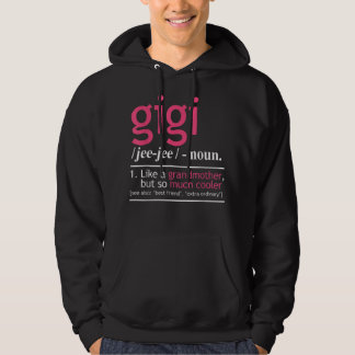 Gigi Like A Grandmother But So Much Cooler Definit Hoodie