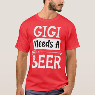 Gigi Needs A Beer Family Drinking Beers Cool Birth T-Shirt