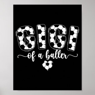 Gigi Of A Baller Soccer Gigi Of A Soccer Player Poster