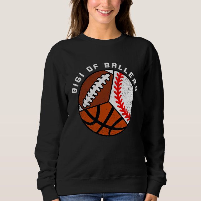 Gigi Of Ballers Baseball Basketball Football Gigi Sweatshirt (Front)