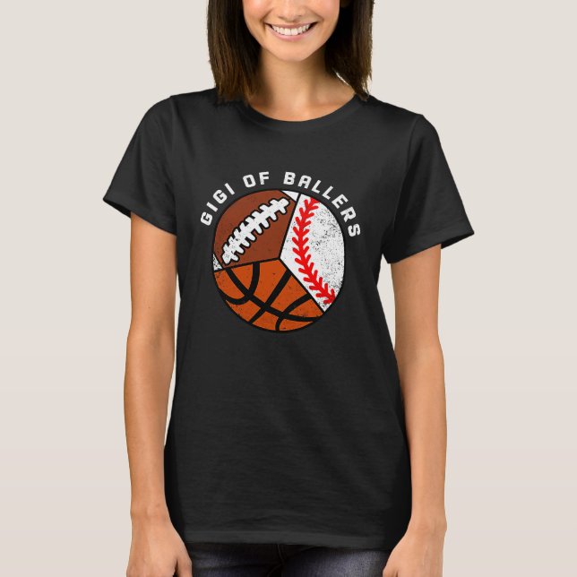 Gigi Of Ballers Baseball Basketball Football Gigi T-Shirt (Front)