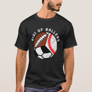 Gigi Of Ballers Baseball Soccer Football Gigi T-Shirt