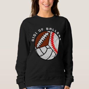 Gigi Of Ballers Baseball Volleyball Football Gigi Sweatshirt