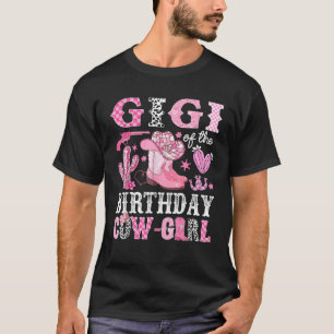 Gigi Of The Birthday Cow Girl Rodeo Cowgirl Bday T-Shirt