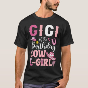 Gigi Of The Birthday Cowgirl Rodeo Party B day Gir T-Shirt