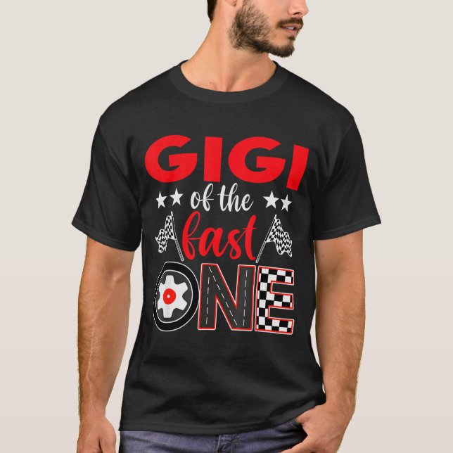 Gigi Of The Fast One Birthday 1st Race Car Family  T-Shirt (Front)