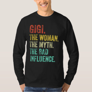 Gigi The Woman The Myth The Bad Influence Retro Vi T-Shirt