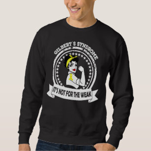 Gilbert's Syndrome Mum  It's Not For The Weak Ribb Sweatshirt