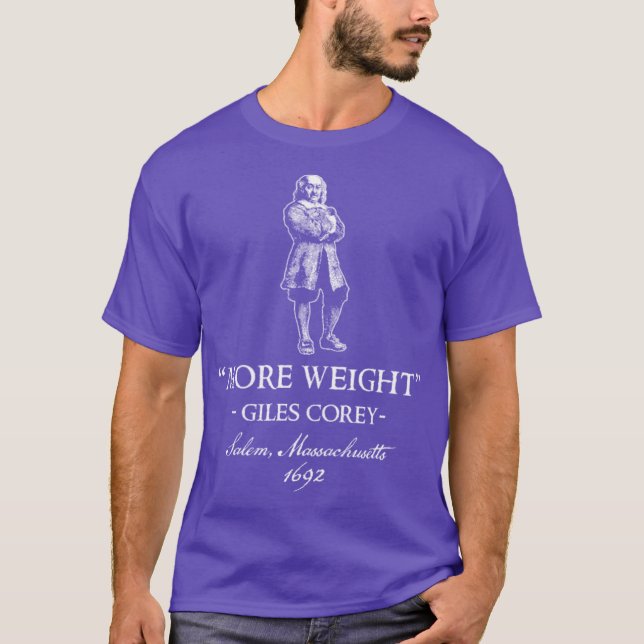 Giles Corey More Weight T-Shirt (Front)