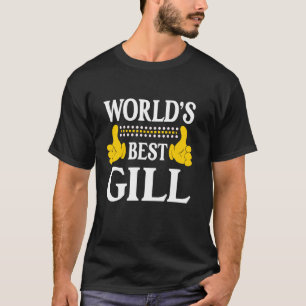 Gill Surname Funny Team Family Last Name World's B T-Shirt