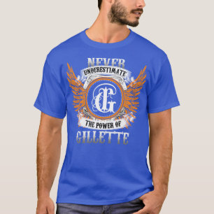 Gillette Name Shirt Never Underestimate The Power 