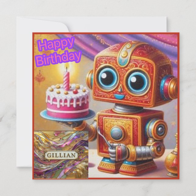 GILLIAN ~ Birthday Card ~ Robot with Cake ~  (Front)
