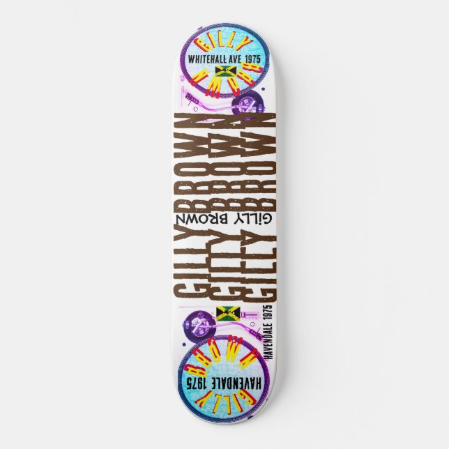 GILLY BROWN TRIBUTE  8 1/4" Skateboard Deck (Front)