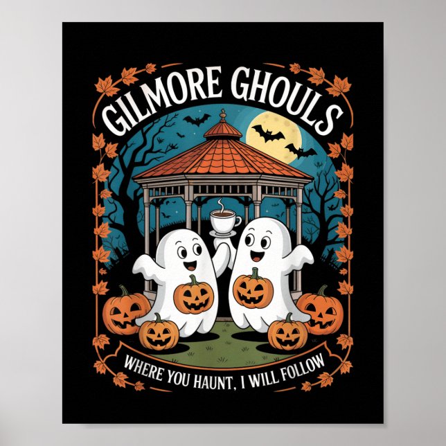 Gilmore Ghouls Where You Haunt, I Will Follow Appa Poster (Front)