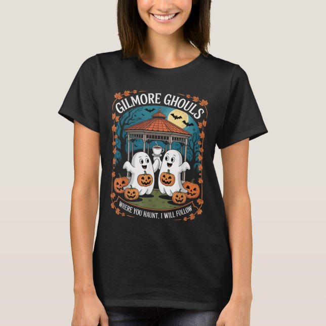Gilmore Ghouls Where You Haunt, I Will Follow Appa T-Shirt (Front)
