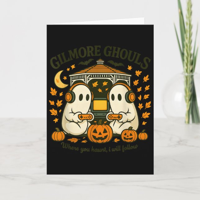 Gilmore Ghouls Where You Haunt I Will Follow Hallo Card (Front)