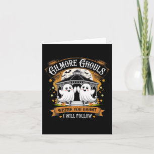 Gilmore Ghouls Where You Haunt I Will Follow Hallo Card