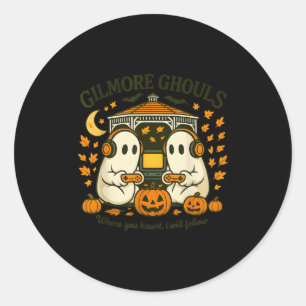 Gilmore Ghouls Where You Haunt I Will Follow Hallo Classic Round Sticker