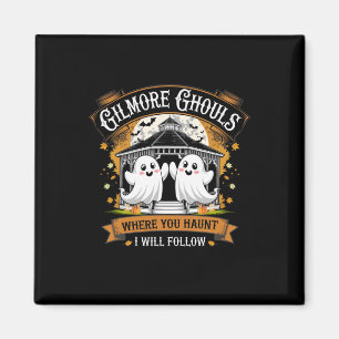 Gilmore Ghouls Where You Haunt I Will Follow Hallo Magnet
