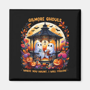 Gilmore Ghouls Where You Haunt I Will Follow Hallo Magnet