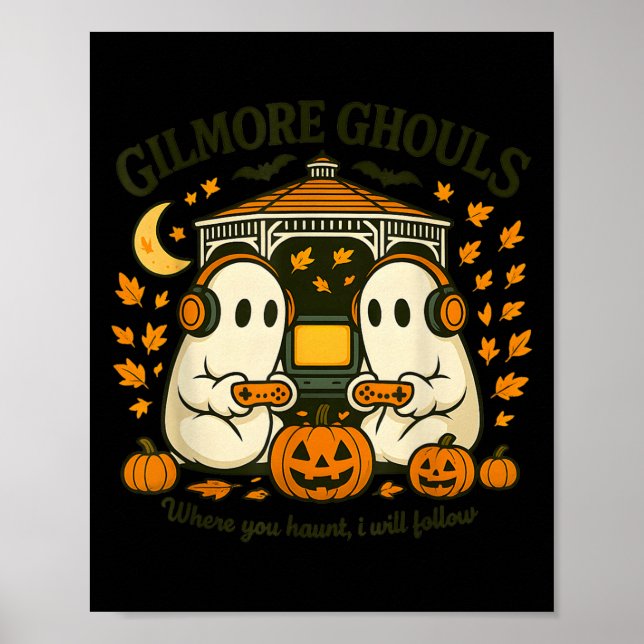 Gilmore Ghouls Where You Haunt I Will Follow Hallo Poster (Front)