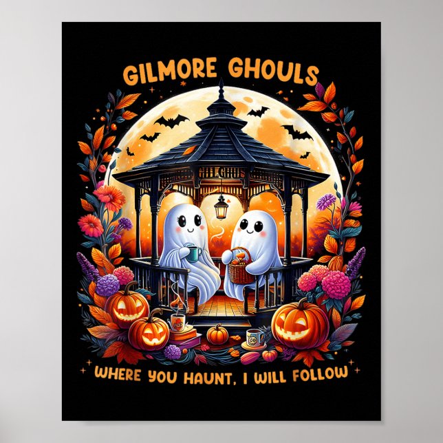 Gilmore Ghouls Where You Haunt I Will Follow Hallo Poster (Front)