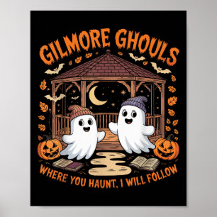 Gilmore Ghouls Where You Haunt I Will Follow Hallo Poster