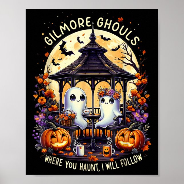 Gilmore Ghouls Where You Haunt I Will Follow Hallo Poster (Front)