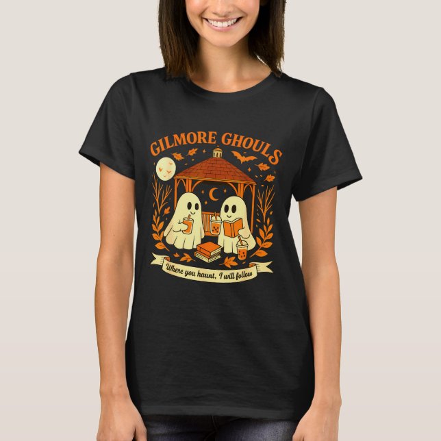Gilmore Ghouls Where You Haunt I Will Follow Hallo T-Shirt (Front)