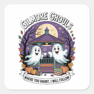 Gilmore Ghouls Where You Haunt I Will Follow Square Sticker