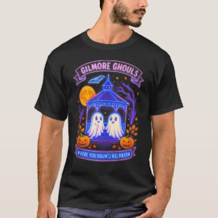 Gilmore Ghouls Where You Haunt I Will Follow T-Shirt