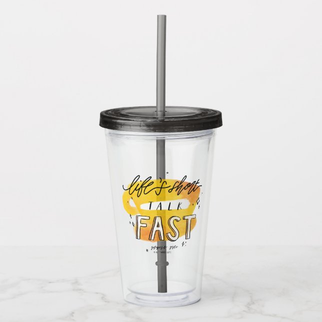 Gilmore Girls | Life's Short Talk Fast Acrylic Tumbler (Front)
