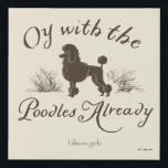 Gilmore Girls | Oy With the PoodlesDesign Faux Canvas Print<br><div class="desc">Embrace one of the most iconic and quirky Gilmore Girls quotes with this vintage-style “Oy with the Poodles Already” design. Featuring an elegant illustrated poodle framed by grass and whimsical script typography, this fan-favourite moment captures Lorelai’s signature humour and fast-talking charm. A perfect pick for those who love Stars Hollow...</div>