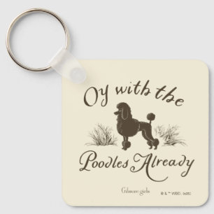 Gilmore Girls   Oy With the PoodlesDesign Key Ring