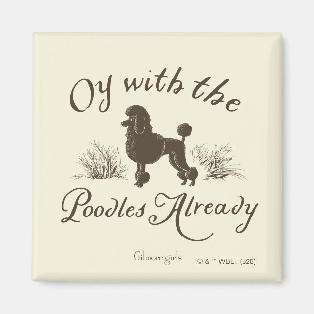 Gilmore Girls | Oy With the PoodlesDesign Magnet (Front)