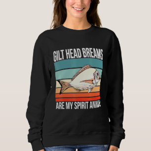 Gilt Head Breams Are My Spirit Animal Fish Fishing Sweatshirt