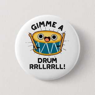 Gimme A Drum RRLLRRLL Funny Drummer Pun 6 Cm Round Badge