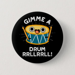 Gimme A Drum RRLLRRLL Funny Drummer Pun Dark BG 6 Cm Round Badge