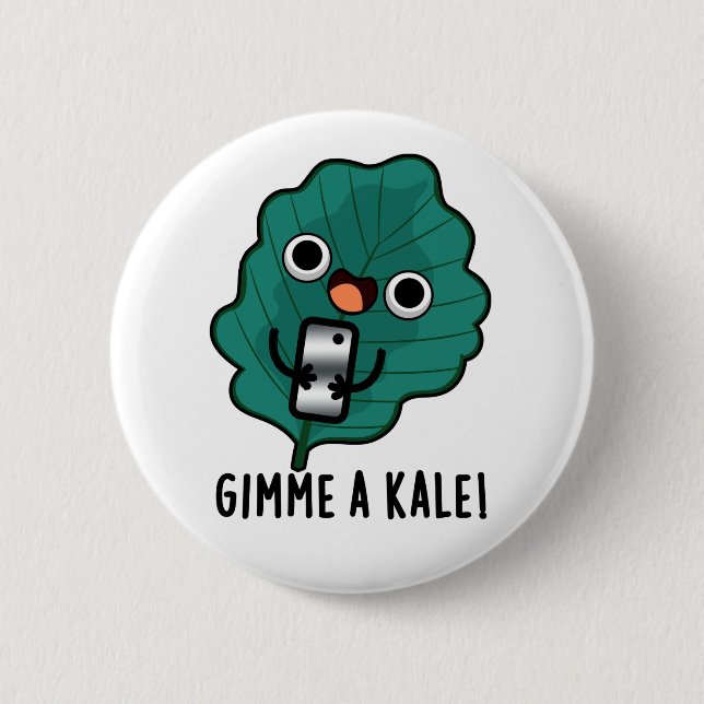 Gimme A Kale Funny Veggie Pun 6 Cm Round Badge (Front)