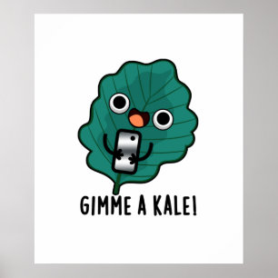 Gimme A Kale Funny Veggie Pun Poster