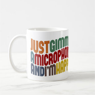 Gimme A Microphone Coffee Mug