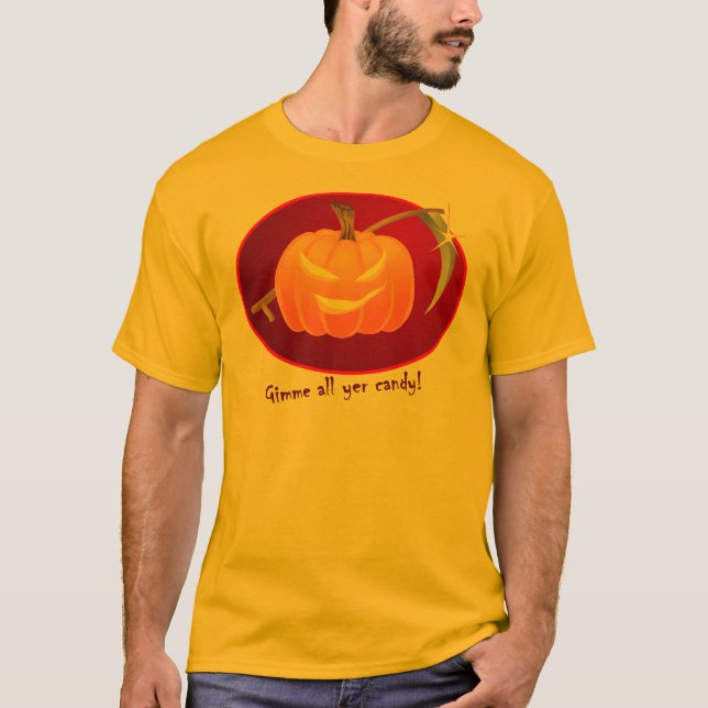 Gimme all yer candy! T-Shirt (Front)